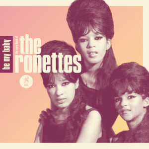 The Timeless Brilliance of “Be My Baby” by The Ronettes