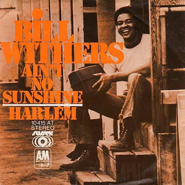 Shadows of the Heart: Bill Withers’ “Ain’t No Sunshine”