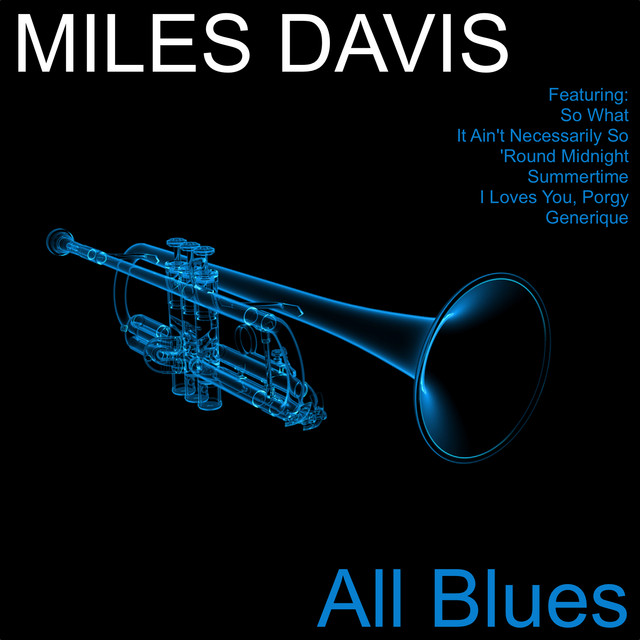 Liquid Gold and Modal Majesty: Miles Davis’ ‘All Blues’ and the Evolution of Jazz