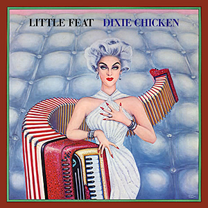 Groove and Southern Soul: Little Feat’s ‘Dixie Chicken’