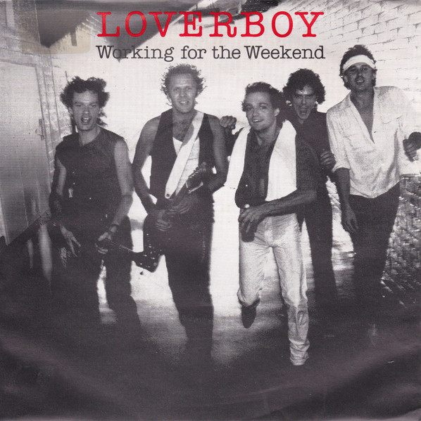 Anthem of Anticipation: The Power of “Working for the Weekend” by Loverboy